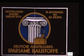 Ausstellungshallen, Berlin Zoo, 16. November bis 22. Dezember. Deutsche Ausstellung sparsame Baustoffe