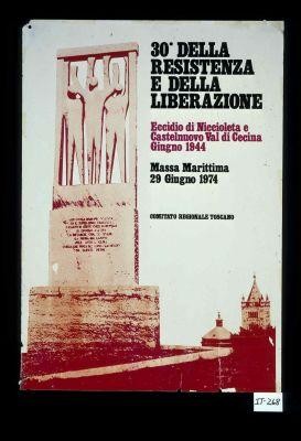 30o della resistenza e della liberazione. Eccidio di Niccioleta e Castelnuovo Val di Cecina, Giugno 1944. Massa Marittima 29 Giugno 1974