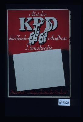 Mit der K. P. D. fur Frieden, Aufbau, Demokratie