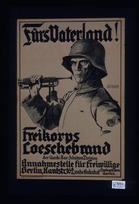 Furs Vaterland! Freikorps Loeschebrand der Garde-Kav.-Schutzen