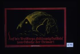 Auf in's Freikorps "Schleswig Holstein" zum Schutze der Heimat!