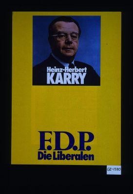 Heinz-Herbert Karry. F.D.P. Die Liberalen