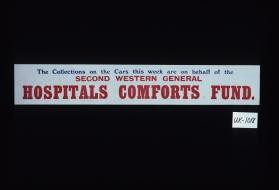 The collections on the cars this week are in aid of the Second Western General Hospitals Comforts Fund