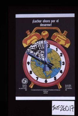 Luchar ahora por el desarme. 2d journada de accion de la juventud y los estudiantes de Europa por el desarme