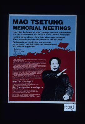 Mao Tsetung memorial meetings. Hold high the banner of Mao Tsetung's immortal contributions and the achievements and lessons of the Cultural Revolution! ... Revisionists are revisionists and must not be supported, revolutionaries are revolutionaries and must be supported!