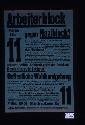 Arbeiterblock. Wahlt Liste 11 gegen Naziblock! ... Wahlt KPO! Lest die "Arbeiterpolitik," Tageszeitung der kommunistischen Opposition in Sachsen