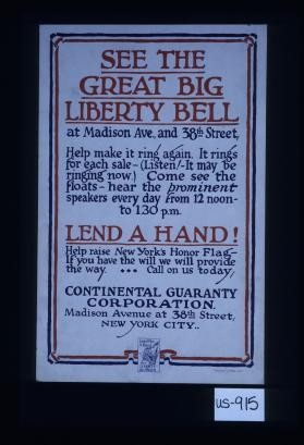 See the great big Liberty bell at Madison Ave., and 38th street. Help make it ring again. It rings for each sale