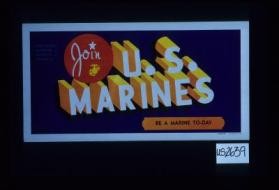 Join U.S. Marines. Be a marine today. Your nearest recruiting station is located at