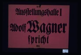 Adolf Wagner spricht uber Erziehungsberechtigte! ... Die deutsche Schule ist die Gemeinschaftsschule, nicht die Bekenntnisschule! Wir trennen die Kinder der Nation nicht mehr nach arm und reich, nach hoch und niedrig, nach Rame und Stand, nach proletarisch, burgerlich und adelig! Unsere Kinder spielen miteinander