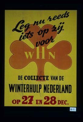 Leg nu reeds iets op zij voor W H N. De collecte van de Winterhulp Nederland. Op 27 en 28 Dec