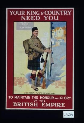 Your King and country need you to maintain the honour and glory of the British Empire. A wee "scrap o' paper" is Britain's bond
