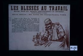 Les blesses au travail. Oeuvre pour les soldats convalescents ou reformes, rattachee au Ministere de la guerre