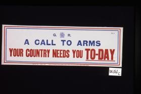 A call to arms. Your country needs you today