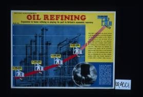 British achievements. Oil refining. Expansion in home refining is playing its part in Britain's economic recovery