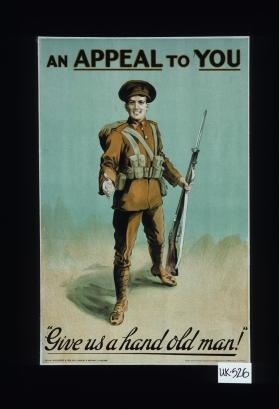 An appeal to you. "Give us a hand old man!"