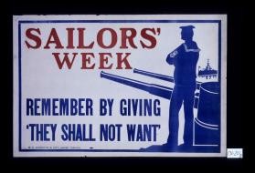 Sailors' Week. Remember by giving. "They shall not want."