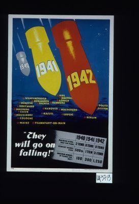 "They will go on falling!" ... Maximum bombload per plane ... heaviest bombs used ... maximum number of planes per raid