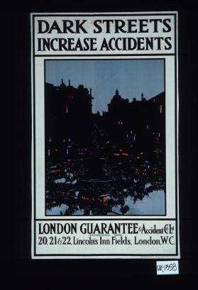 Dark streets increase accidents. London Guarantee & Accident Co., Ltd