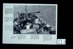 A launch of the Royal Indian Navy with all its guns trained on the enemy coast, ready for immediate action. These vessels of the Royal Indian Navy, manned by Indian crews, are keeping a constant patrol, incessantly harassing the Japanese, hitting them hard where it hurts most