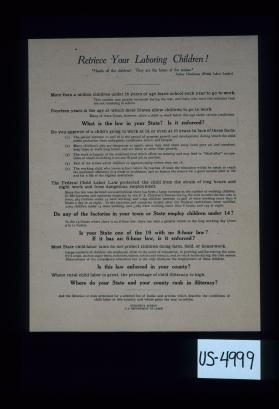 Retrieve your laboring child! ... More than a million children under 16 years of age leave school each year to go to work ... What is the law in your state? Is it enforced? ... Do any of the factories in your town or state employ children under 14?