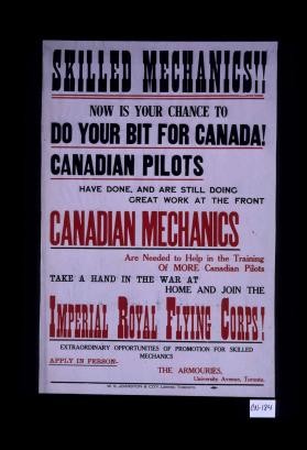 Skilled mechanics!! Now is your chance to do your bit for Canada! Canadian pilots have done, and are still doing, great work at the front