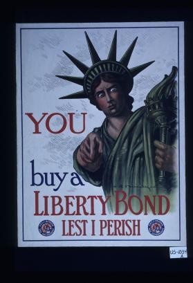 You buy a Liberty bond lest I perish