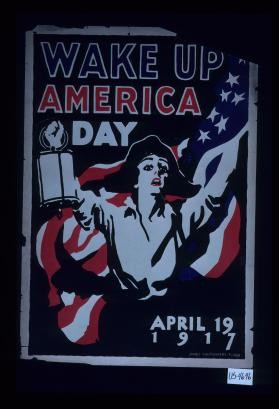 Wake up America Day. April 19, 1917