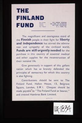 The Finland Fund ... give generously in support of this gallant nation which has so bravely defended the principles of democracy for which this country is also fighting