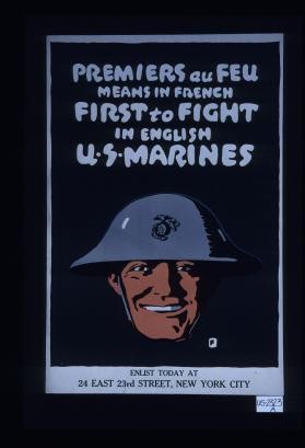 Premiers au feu means in French first to fight. In English U.S. Marines. Enlist today at