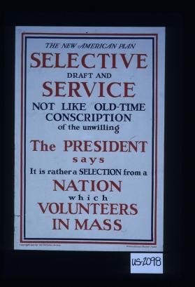The new American plan. Selective draft and service. Not like old-time ...