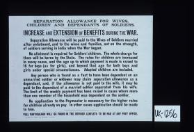 Separation allowance for wives, children and dependents of soldiers. Increase and extension of benefits during the war ... Full particulars will be found in the revised leaflets to be had at any post office