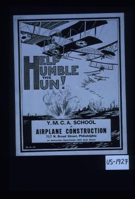 Help humble the Hun! Y.M.C.A. School of Airplane Construction