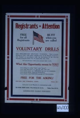 Registrants - attention. Free for all registrants. Be fit when you are called. Voluntary drills. Get preliminary military training ... What this opportunity means to you! You will go to camp "wise" - not "green." You will learn how to "get fit" and "stay fit." You will be more of a SOLDIER and less of a ROOKIE. You will be better fitted for promotion. You will be with FRIENDS instead of STRANGERS