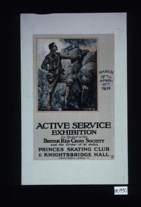 March 17th to April 8th 1916. Active service exhibition on behalf of the British Red Cross Society and the Order of St. John. Princes Skating Club & Knightsbridge Hall, Knightsbridge, London, W