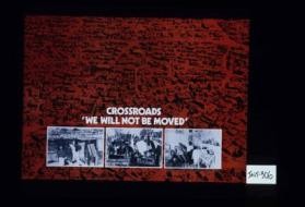 Crossroads. "We will not be moved."