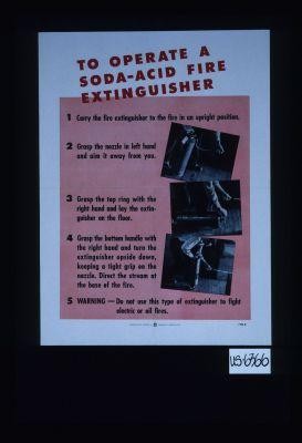 To operate a soda-acid fire extinguisher