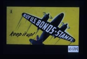 Buy U.S. bonds and Stamps. Keep it up!