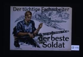 Der tuchtige Facharbeiter, der beste Soldat