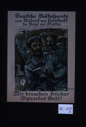 Deutsche Volkspende zum Ankauf von Lesestoff fur Heer und Flotte. Wir brauchen Bucher. Spendet Gekld!