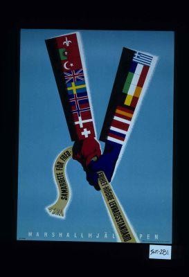 Samarbete for Fred-Frihet-Hogre Levnadsstandard. Marshallhjalpen