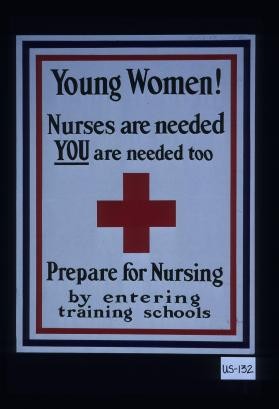 Young women! Nurses are needed. You are needed too. Prepare for nursing by entering training schools