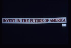 Invest in the future of America