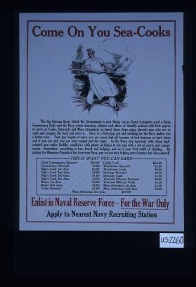 Come on you sea-cooks ... Enlist in Naval Reserve Force - for the war only. Apply to nearest Navy recruiting station