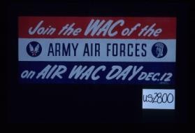 Join the WAC of the Army Air Forces on Air Wac Day Dec. 12