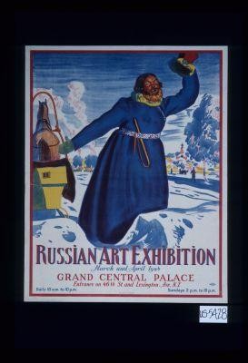 Russian Art Exhibition, March and April 1924. Grand Central Palace, entrance on 46th St. and Lexington Ave., N.Y