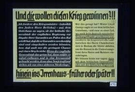 Und die wollen diesen Krieg gewinnen?!! ... Wir konnen heute nur sagen: dann mit dem britischen Generalstab oder mit der britischen Regierung -hinein ins Irrenhaus, fruher oder spater!!