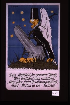 3. Armee. Dein Schauspiel, du gemeiner Wicht, wird deutschen Zorn entfesseln! Folgt jeder seiner Zeichnungspflicht, sitz Wilson in den Nesseln!