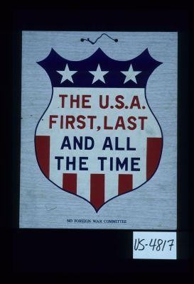 The U.S.A. first, last and all the time