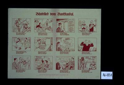 Bankellied vom Bankskankal. ... Hort, ihr Leute, den Gestanken von den christlich-deutschen Banken, Die vertracht in grosser Zahl, nach und nach and auf einmal