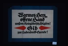 Warmes Herz, offene Hand unseren Kriegsbeschadigten! Gib zur Ludendorff-Spende!